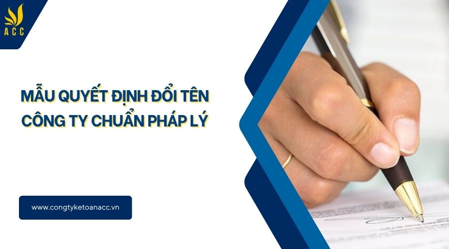 Mẫu quyết định đổi tên công ty chuẩn pháp lý