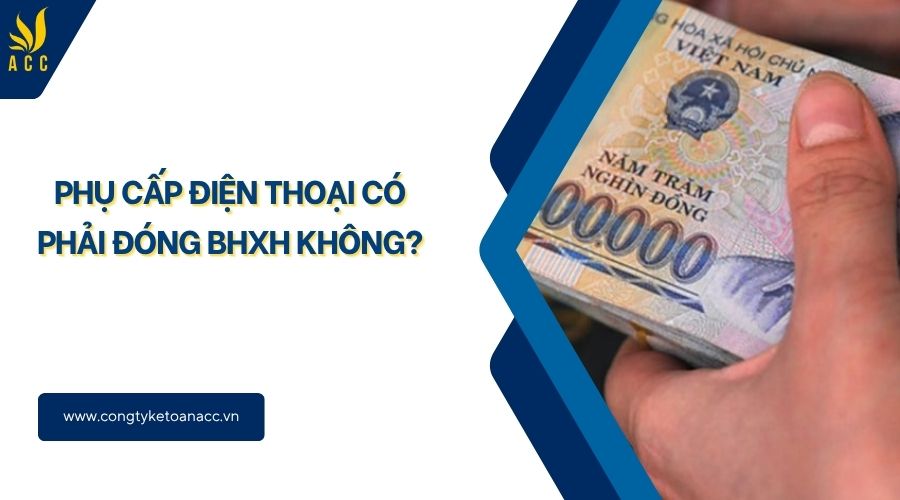 Phụ cấp điện thoại có phải đóng BHXH không?