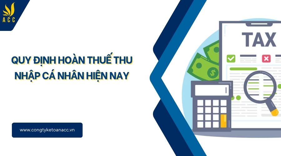 Quy định hoàn thuế thu nhập cá nhân hiện nay