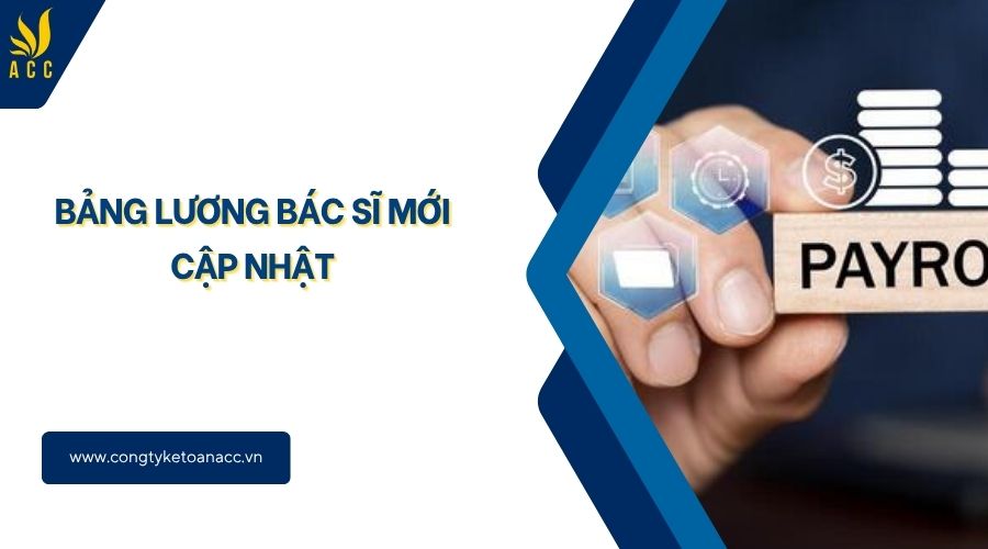 Bảng lương bác sĩ mới cập nhật