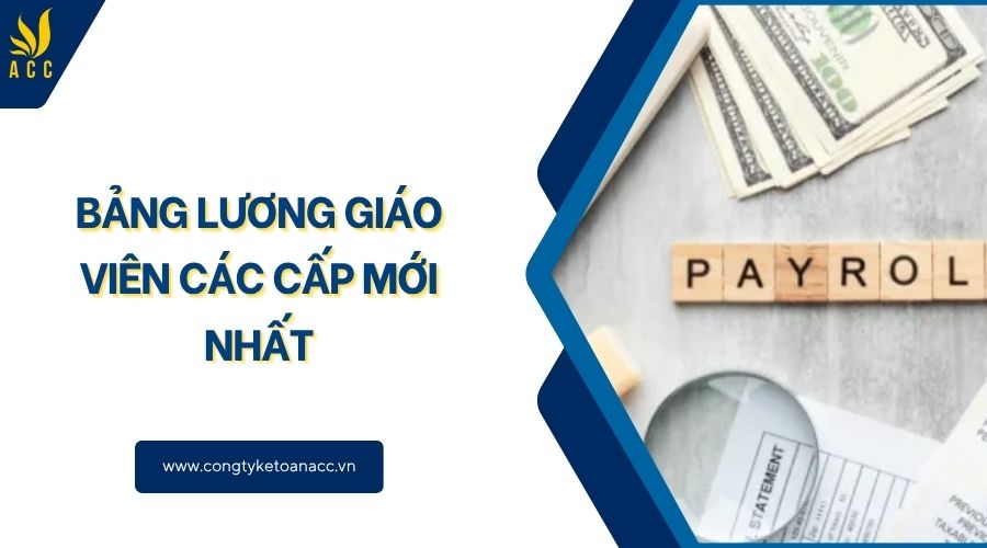 Bảng lương giáo viên các cấp mới nhất