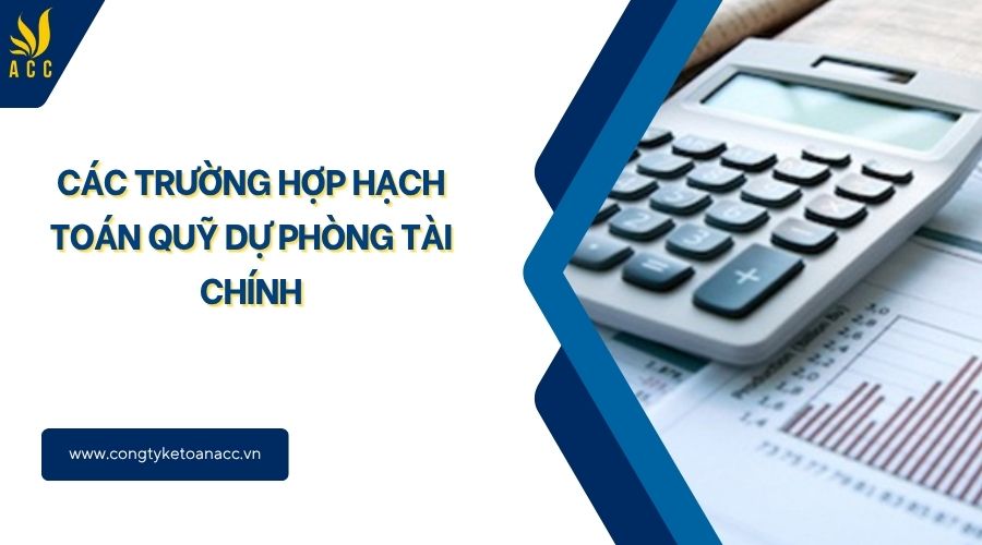 Các trường hợp hạch toán quỹ dự phòng tài chính