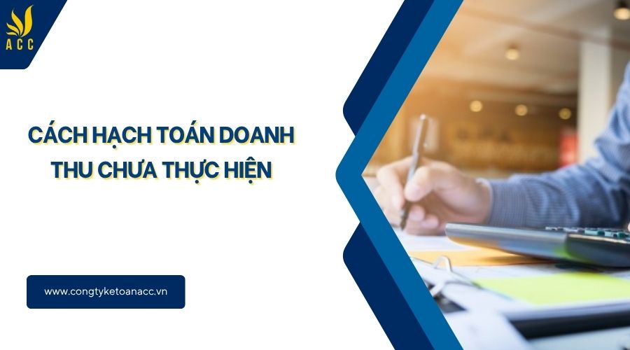 Cách hạch toán doanh thu chưa thực hiện