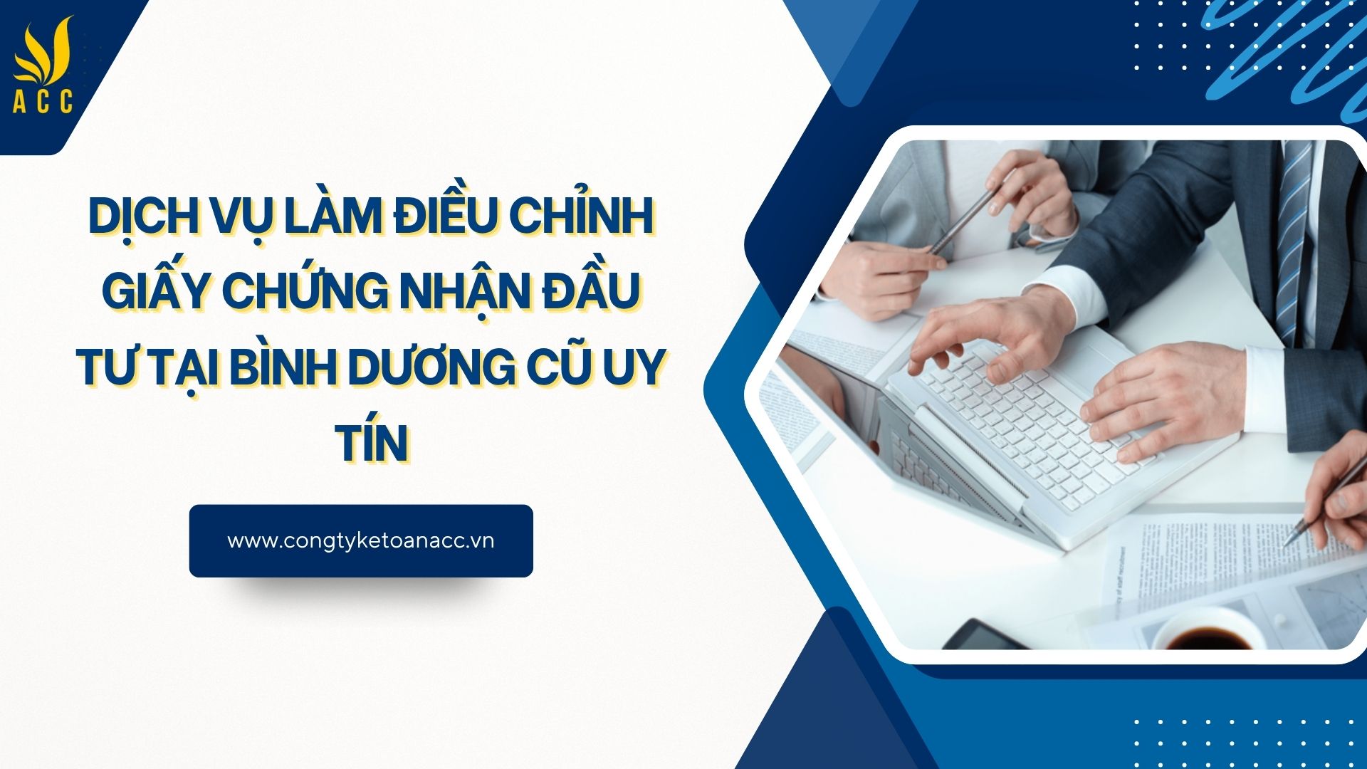 Dịch vụ làm điều chỉnh giấy chứng nhận đầu tư tại Bình Dương cũ uy tín