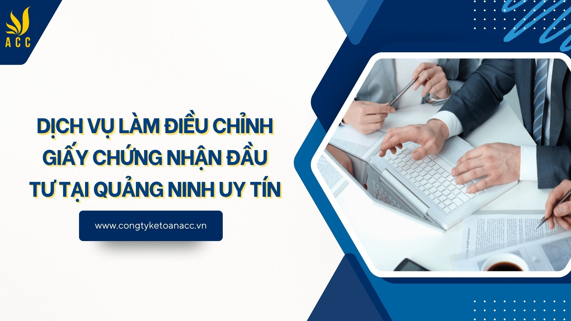 Dịch vụ làm điều chỉnh giấy chứng nhận đầu tư tại Quảng Ninh uy tín