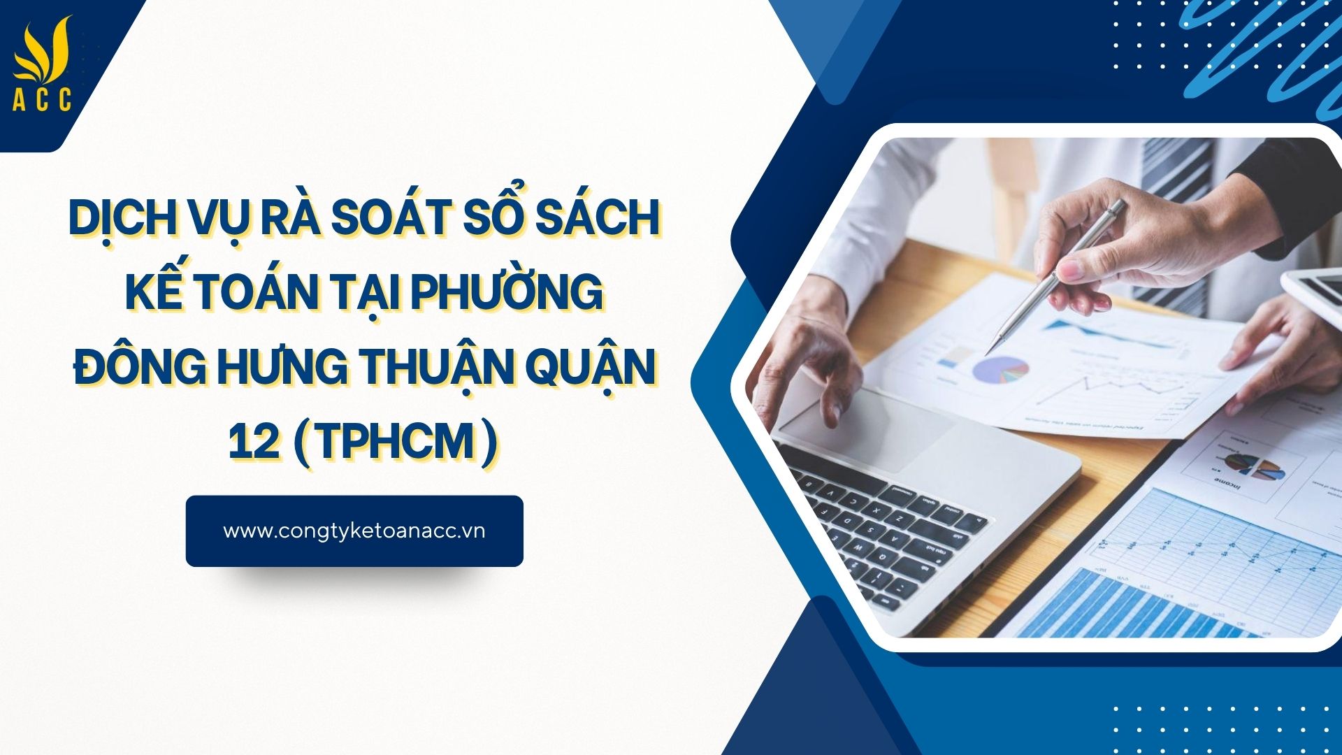 Dịch vụ rà soát sổ sách kế toán tại Phường Đông Hưng Thuận Quận 12 (TPHCM)