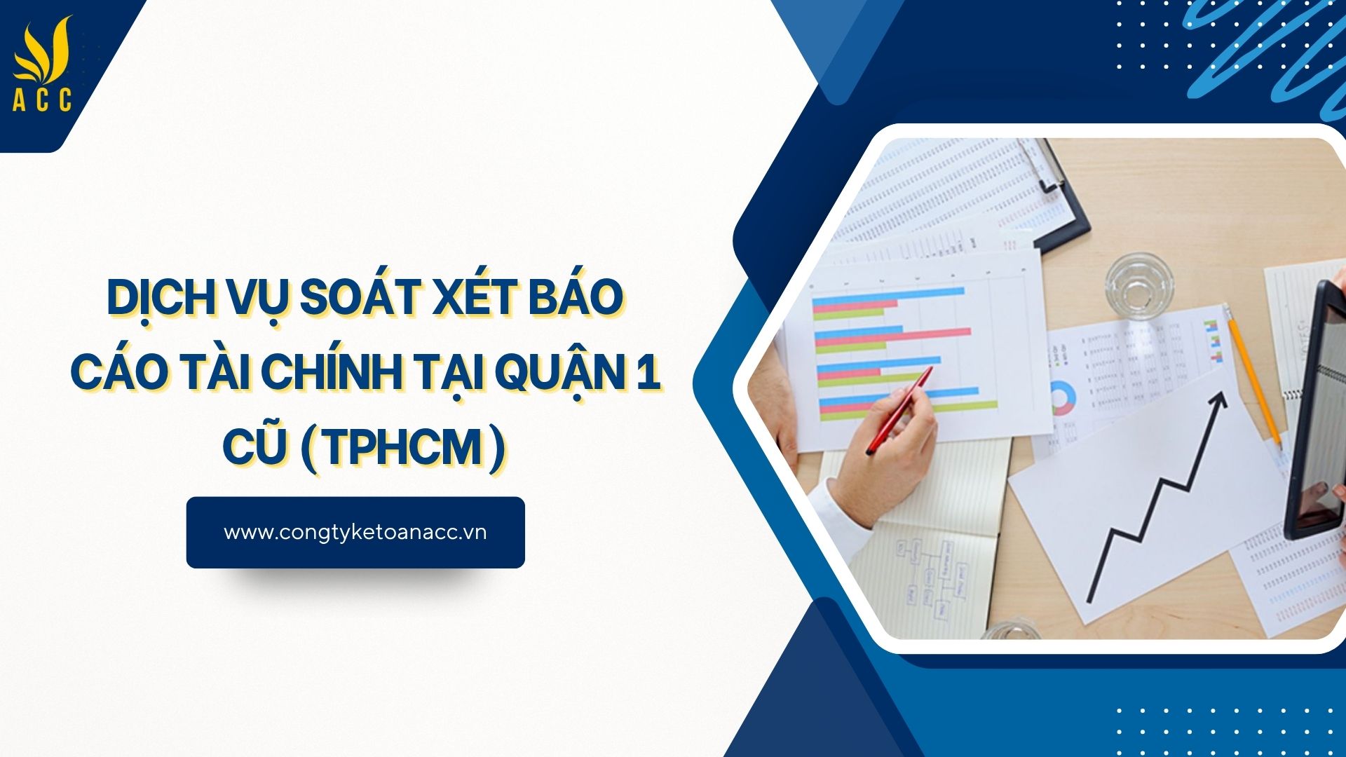 Dịch vụ soát xét báo cáo tài chính tại Quận 1 cũ (TPHCM)