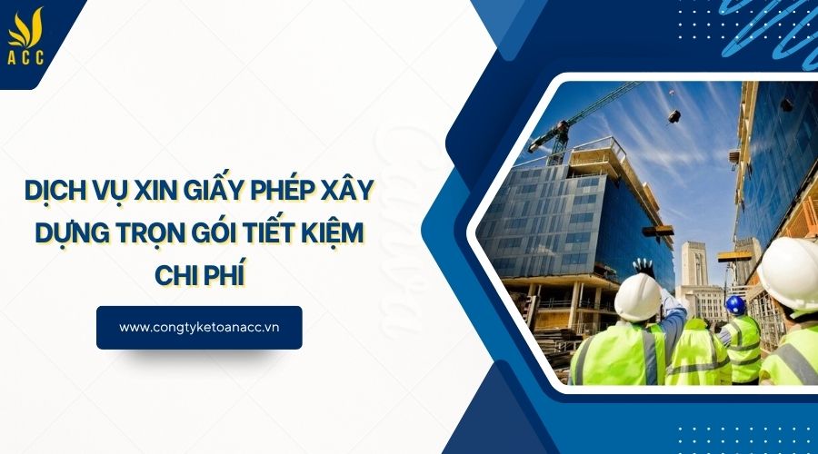 Dịch vụ xin giấy phép xây dựng trọn gói​ tiết kiệm chi phí