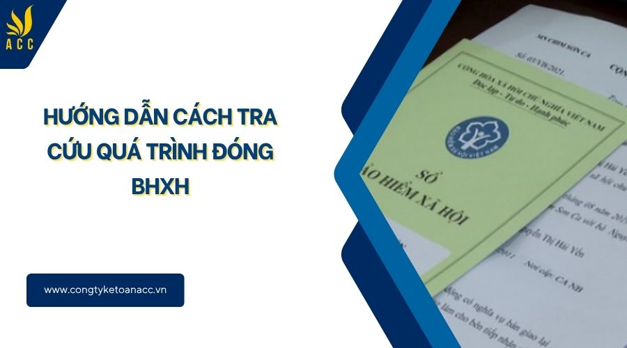 Hướng dẫn cách tra cứu quá trình đóng BHXH