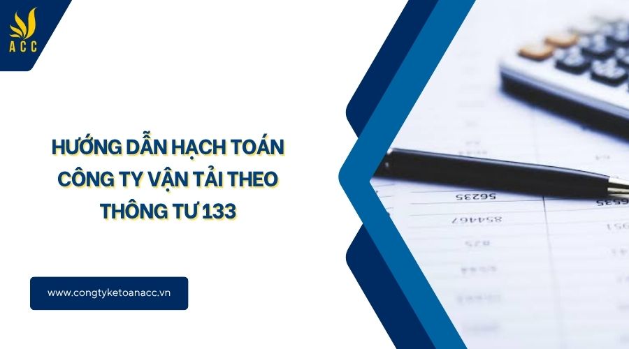 Hướng dẫn hạch toán công ty vận tải theo thông tư 133