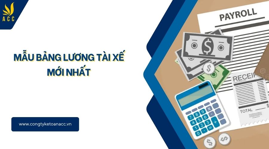 Mẫu bảng lương tài xế mới nhất
