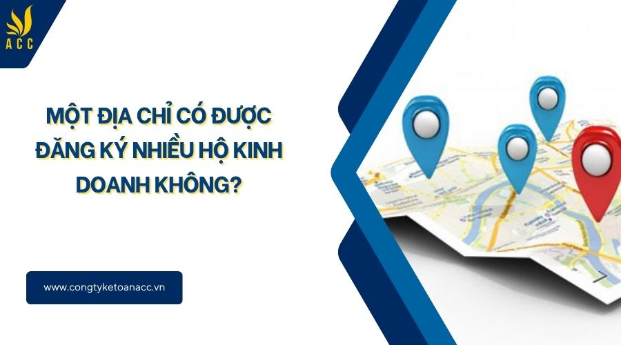 Một địa chỉ có được đăng ký nhiều hộ kinh doanh không?