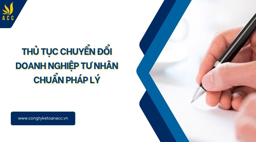 Thủ tục chuyển đổi doanh nghiệp tư nhân chuẩn pháp lý