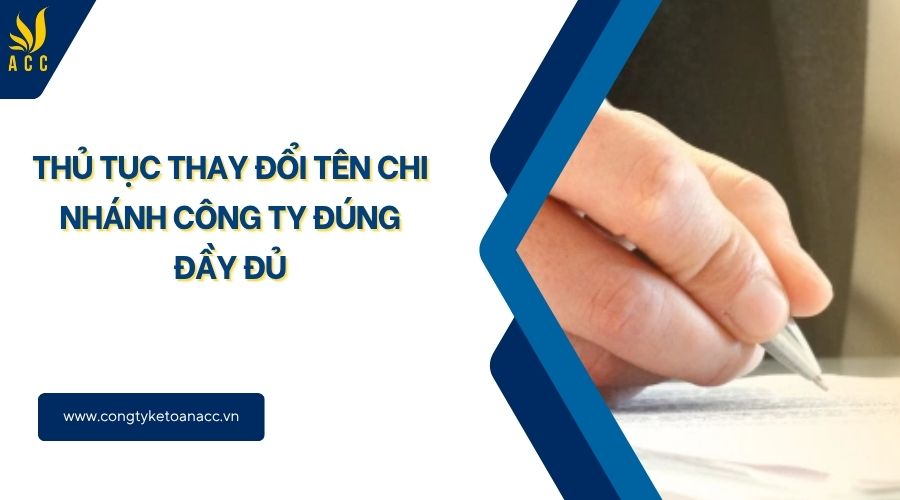 Thủ tục thay đổi tên chi nhánh công ty đúng đầy đủ