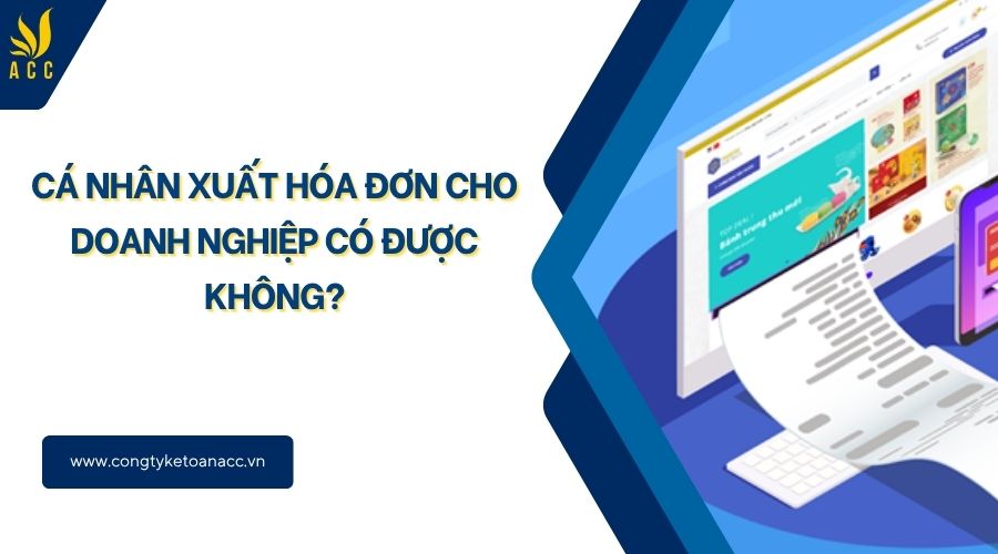 Cá nhân xuất hóa đơn cho doanh nghiệp có được không?