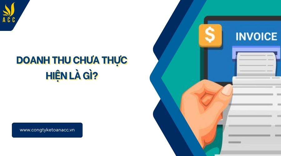 Doanh thu chưa thực hiện là gì?