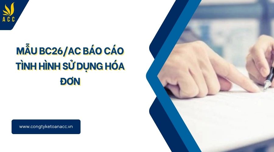 Mẫu BC26/AC báo cáo tình hình sử dụng hóa đơn