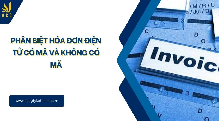 Phân biệt hóa đơn điện tử có mã và không có mã