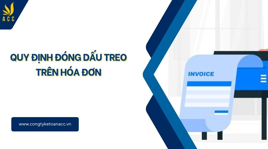Quy định đóng dấu treo trên hóa đơn