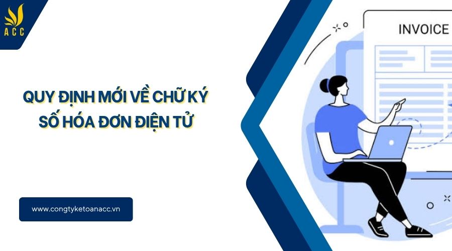 Quy định mới về chữ ký số hóa đơn điện tử