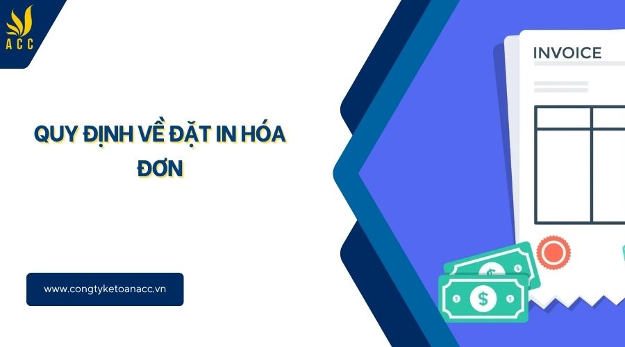 Quy định về đặt in hóa đơn 