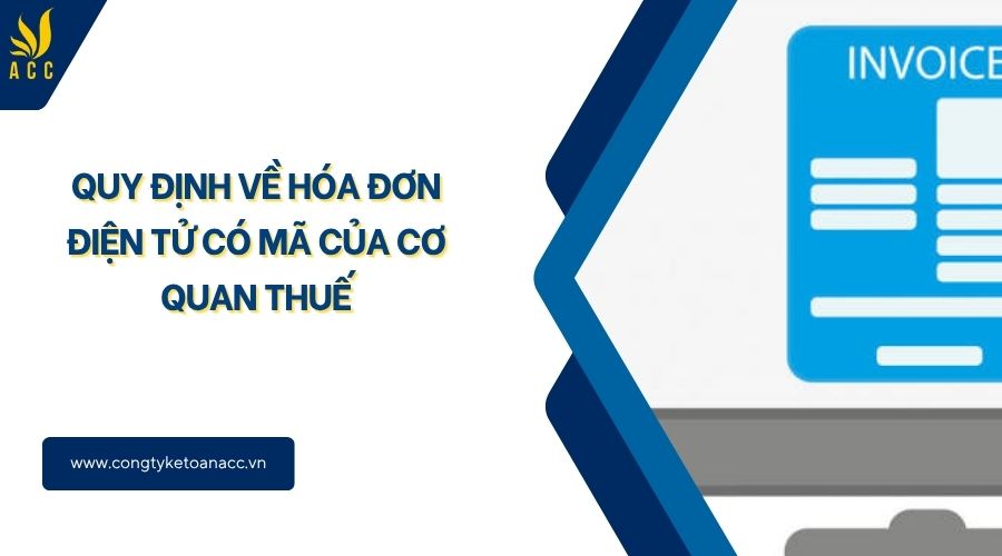 Quy định về hóa đơn điện tử có mã của cơ quan thuế