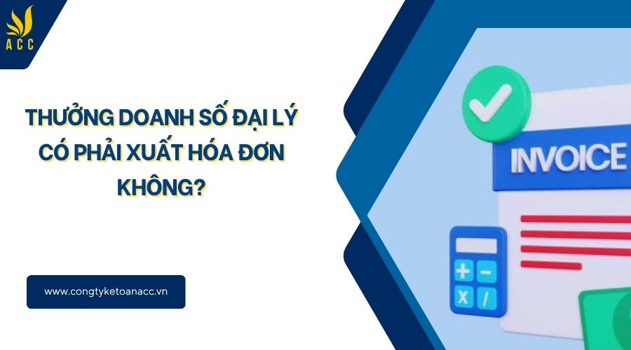 Thưởng doanh số đại lý có phải xuất hóa đơn không?