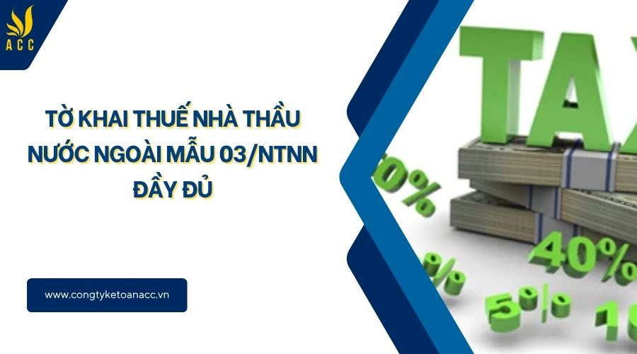 Tờ khai thuế nhà thầu nước ngoài mẫu 03/NTNN đầy đủ