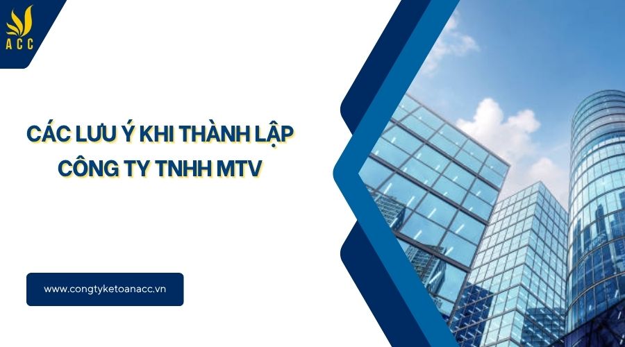 Các lưu ý khi thành lập công ty TNHH MTV
