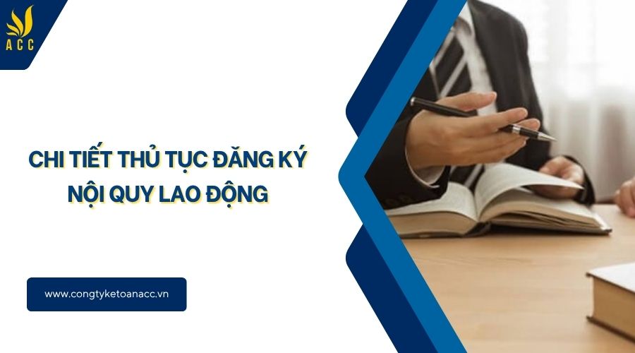 Chi tiết thủ tục đăng ký nội quy lao động