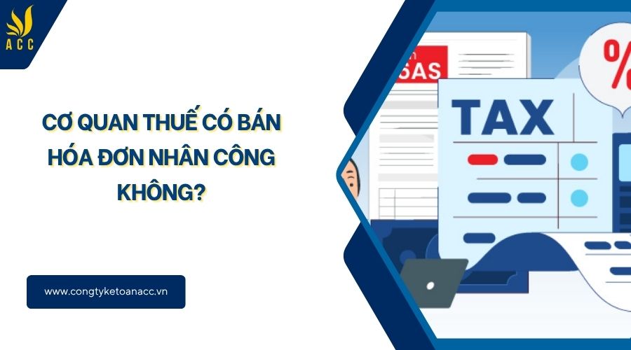 Cơ quan Thuế có bán hóa đơn nhân công không?
