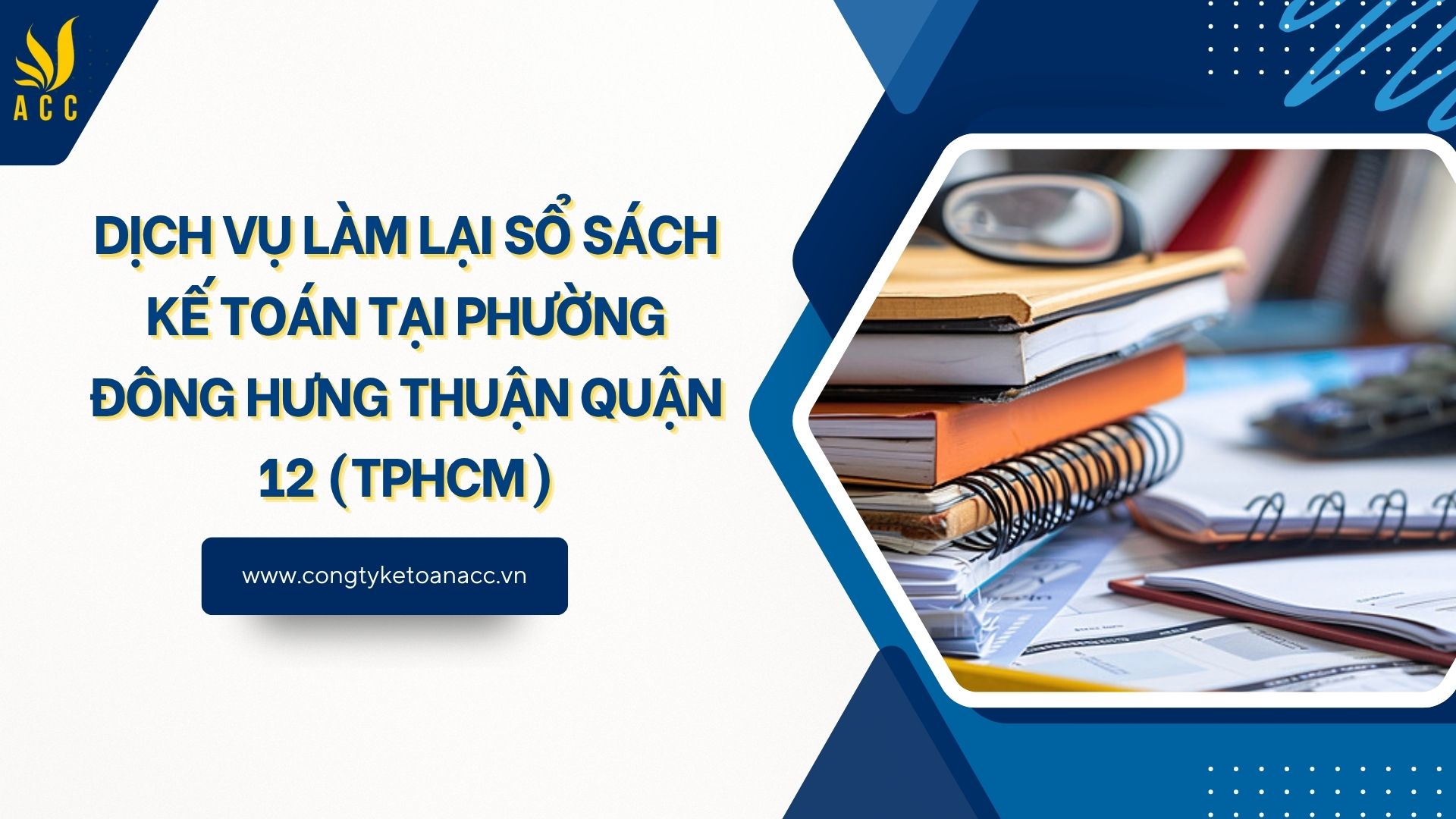 Dịch vụ làm lại sổ sách kế toán tại Phường Đông Hưng Thuận Quận 12 (TPHCM)