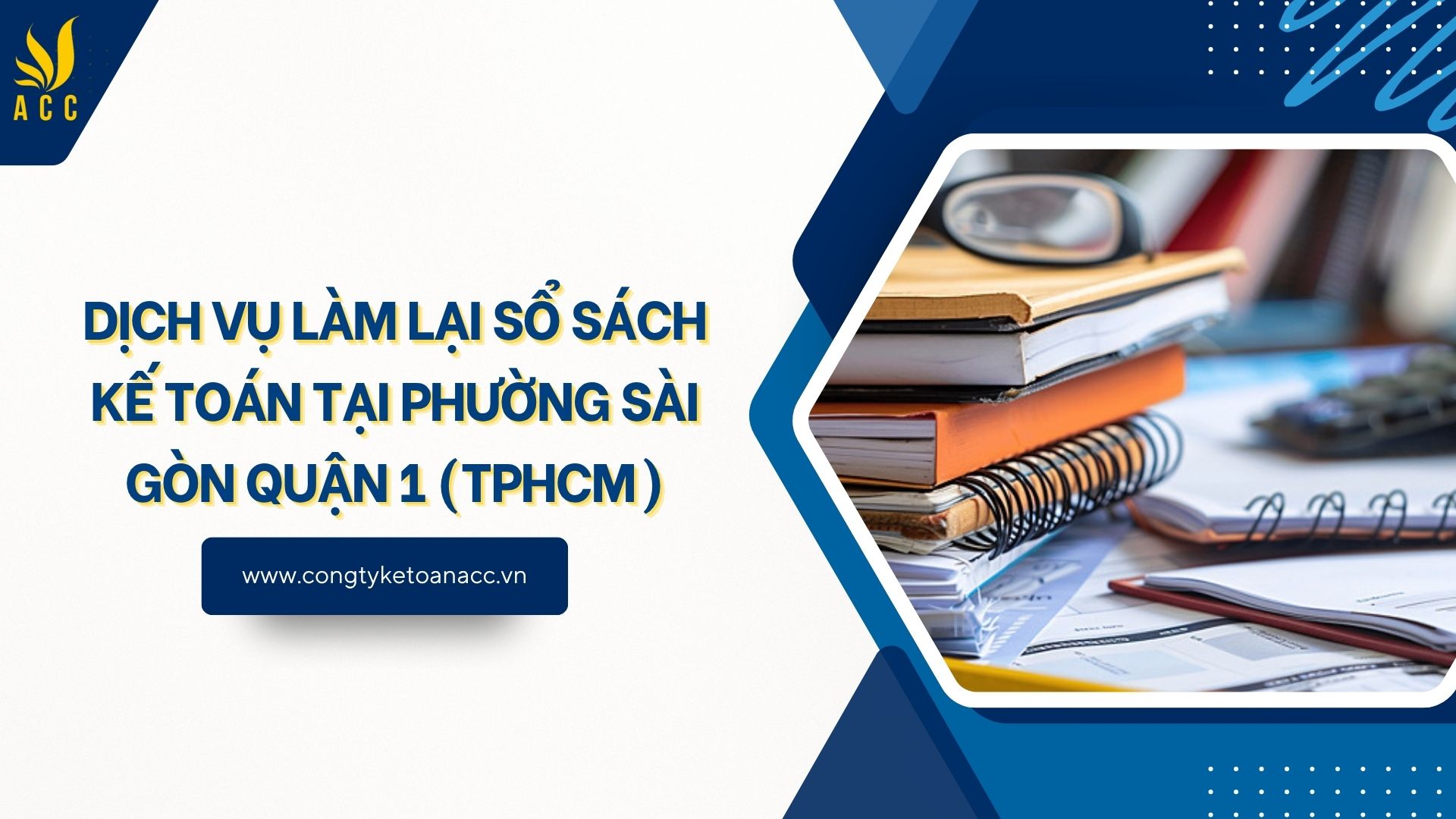 Dịch vụ làm lại sổ sách kế toán tại Phường Sài Gòn Quận 1 (TPHCM)