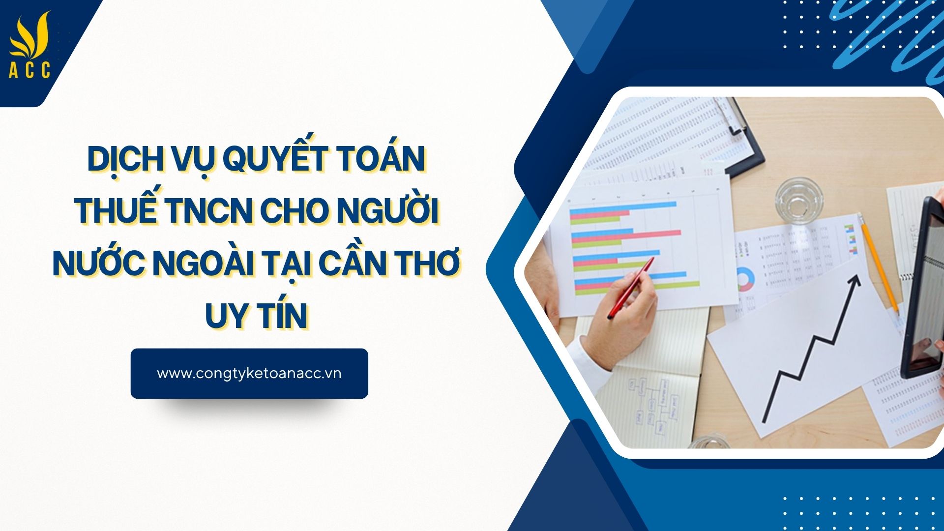 Dịch vụ quyết toán thuế TNCN cho người nước ngoài tại Cần Thơ uy tín