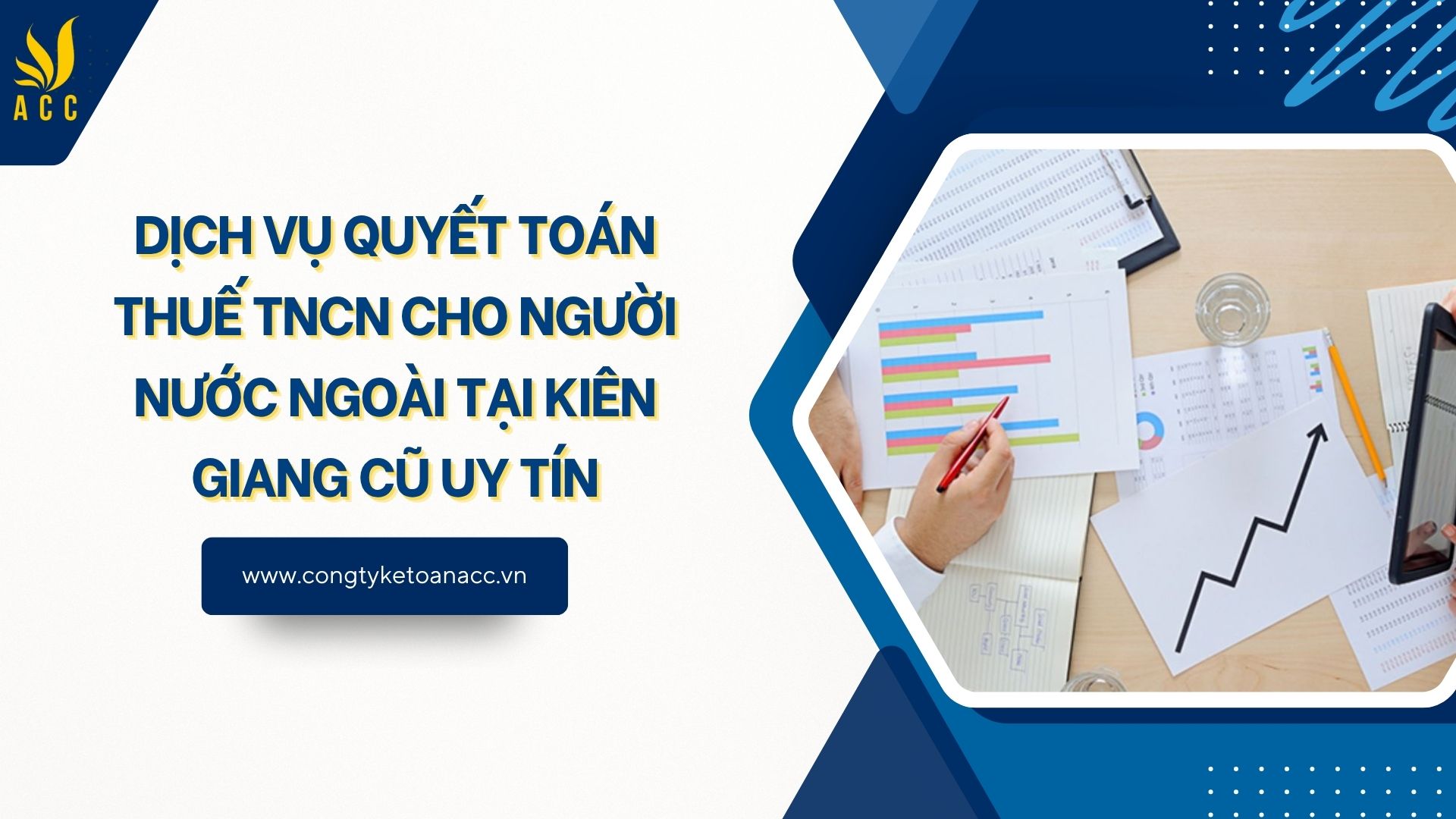 Dịch vụ quyết toán thuế TNCN cho người nước ngoài tại Kiên Giang cũ uy tín