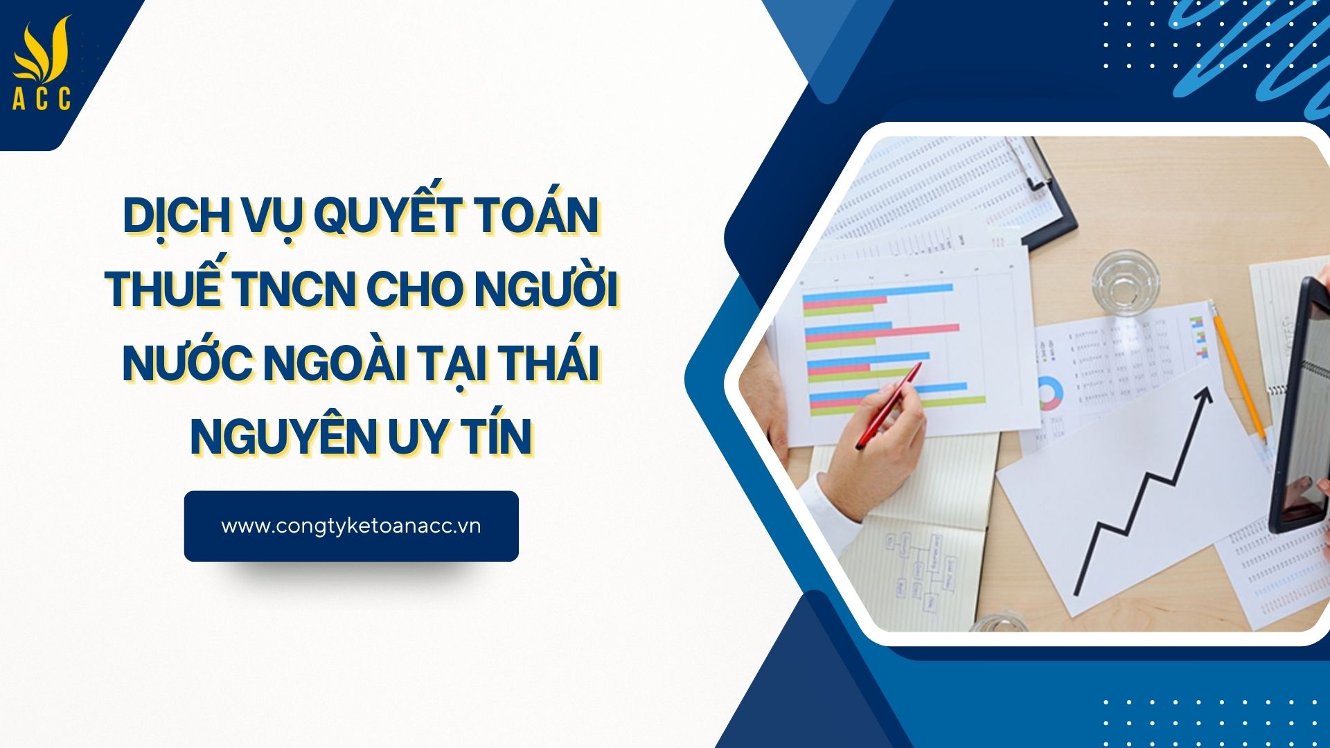 Dịch vụ quyết toán thuế TNCN cho người nước ngoài tại Thái Nguyên uy tín