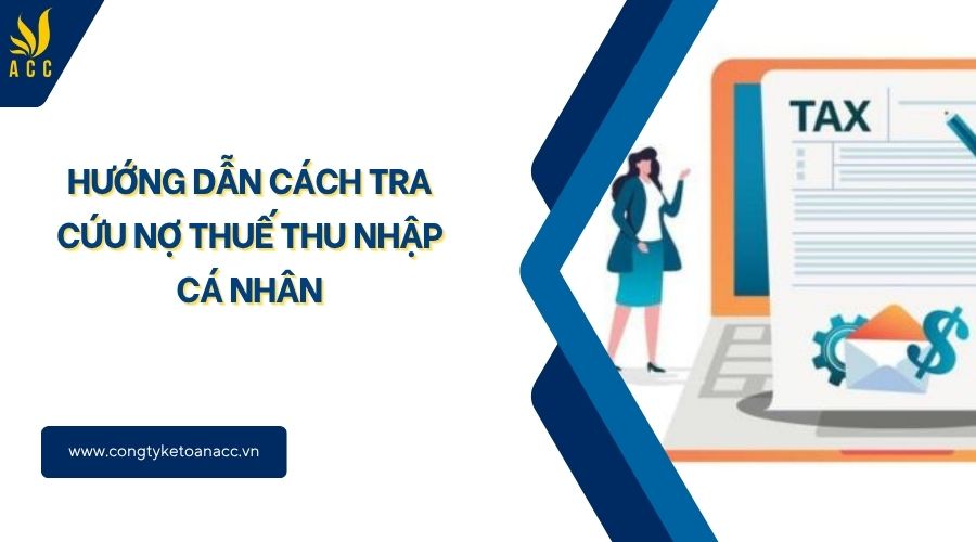 Hướng dẫn cách tra cứu nợ thuế thu nhập cá nhân