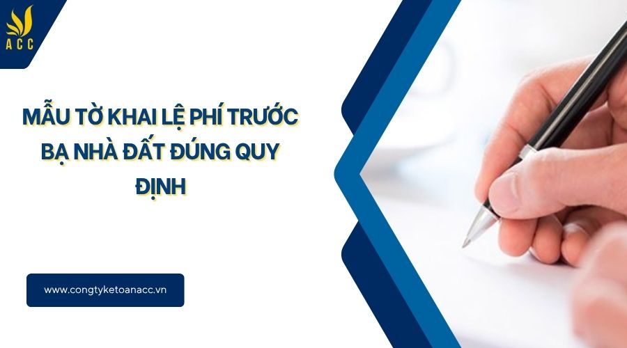 Mẫu tờ khai lệ phí trước bạ nhà đất đúng quy định