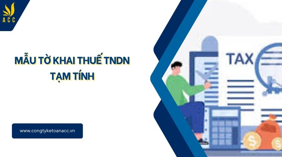 Mẫu tờ khai thuế TNDN tạm tính