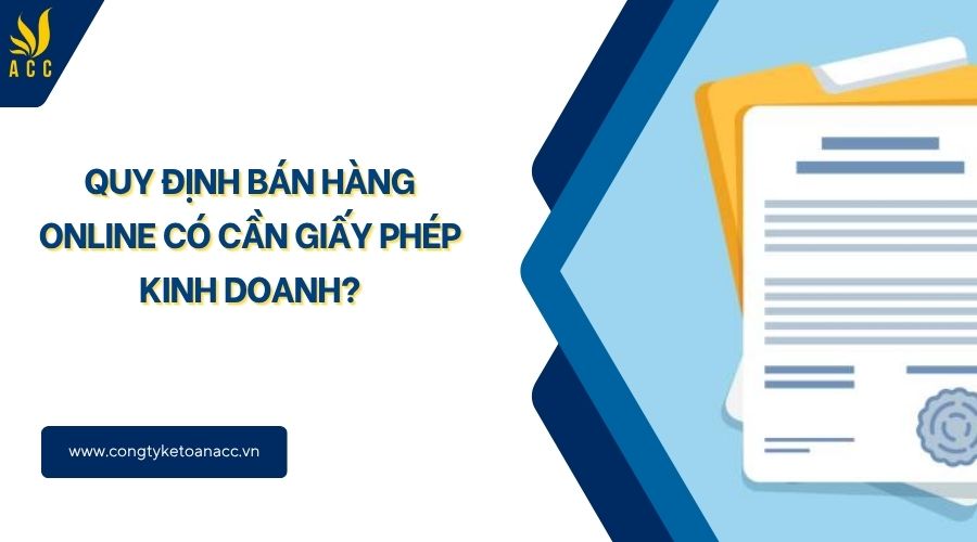 Quy định bán hàng online có cần giấy phép kinh doanh?