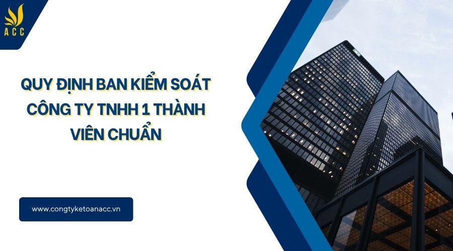 Quy định ban kiểm soát công ty TNHH 1 thành viên chuẩn