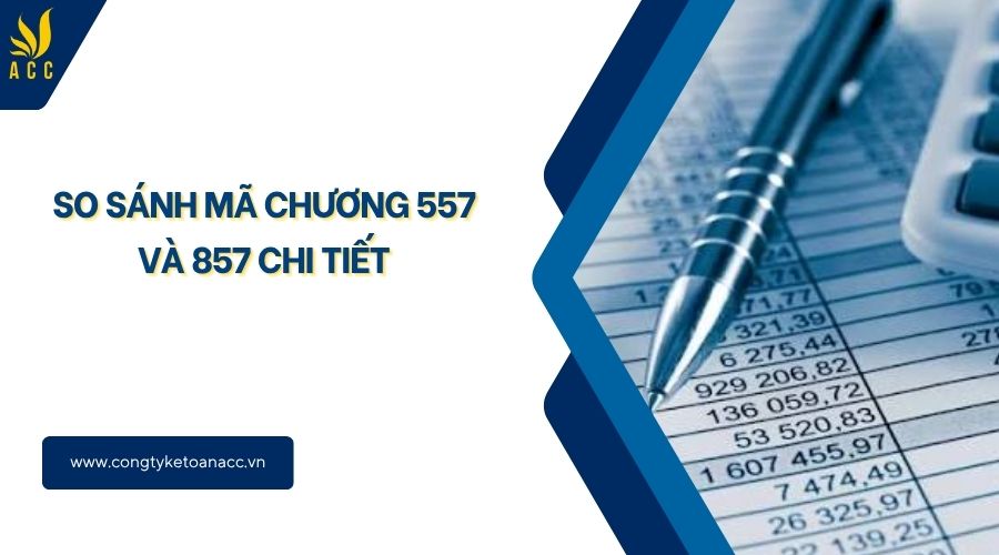 So sánh mã chương 557 và 857 chi tiết