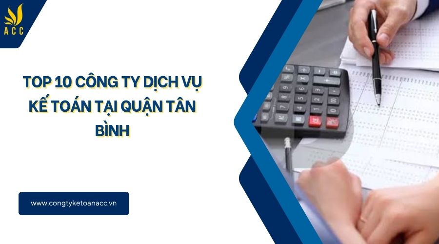 Top 10 công ty dịch vụ kế toán tại Quận Tân Bình