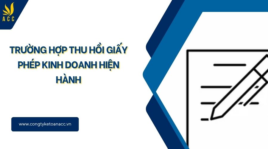 Trường hợp thu hồi giấy phép kinh doanh hiện hành