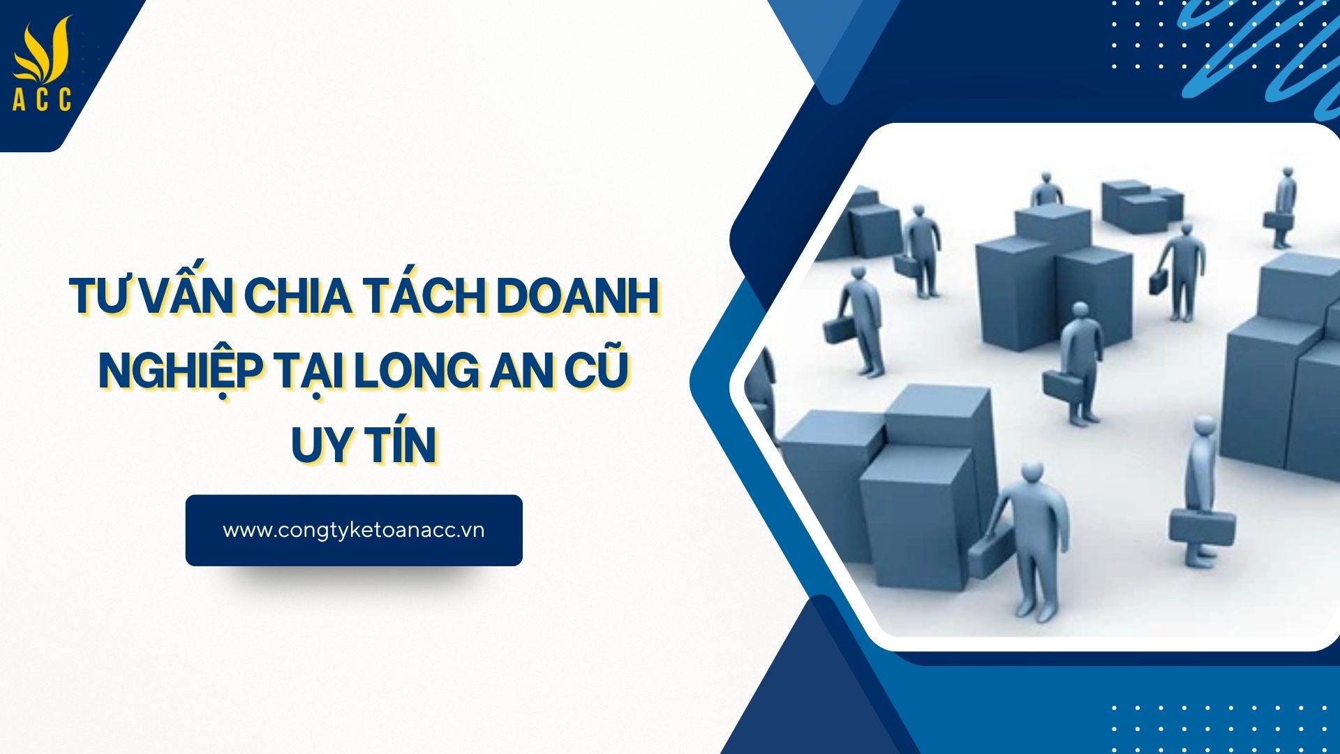 Tư vấn chia tách doanh nghiệp tại Long An cũ uy tín