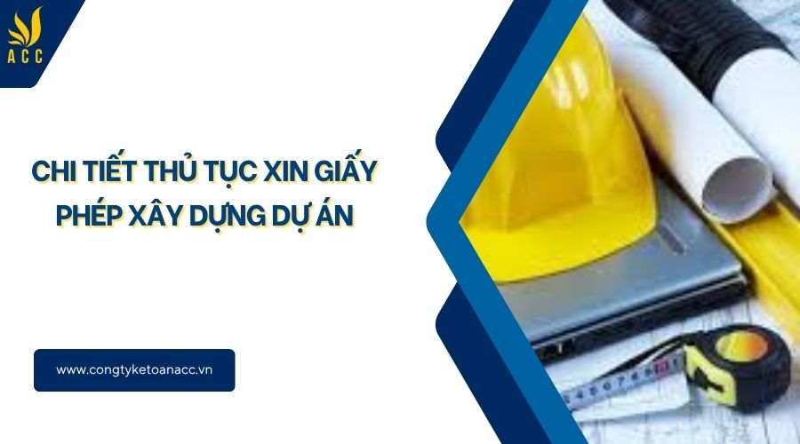 Chi tiết thủ tục xin giấy phép xây dựng dự án