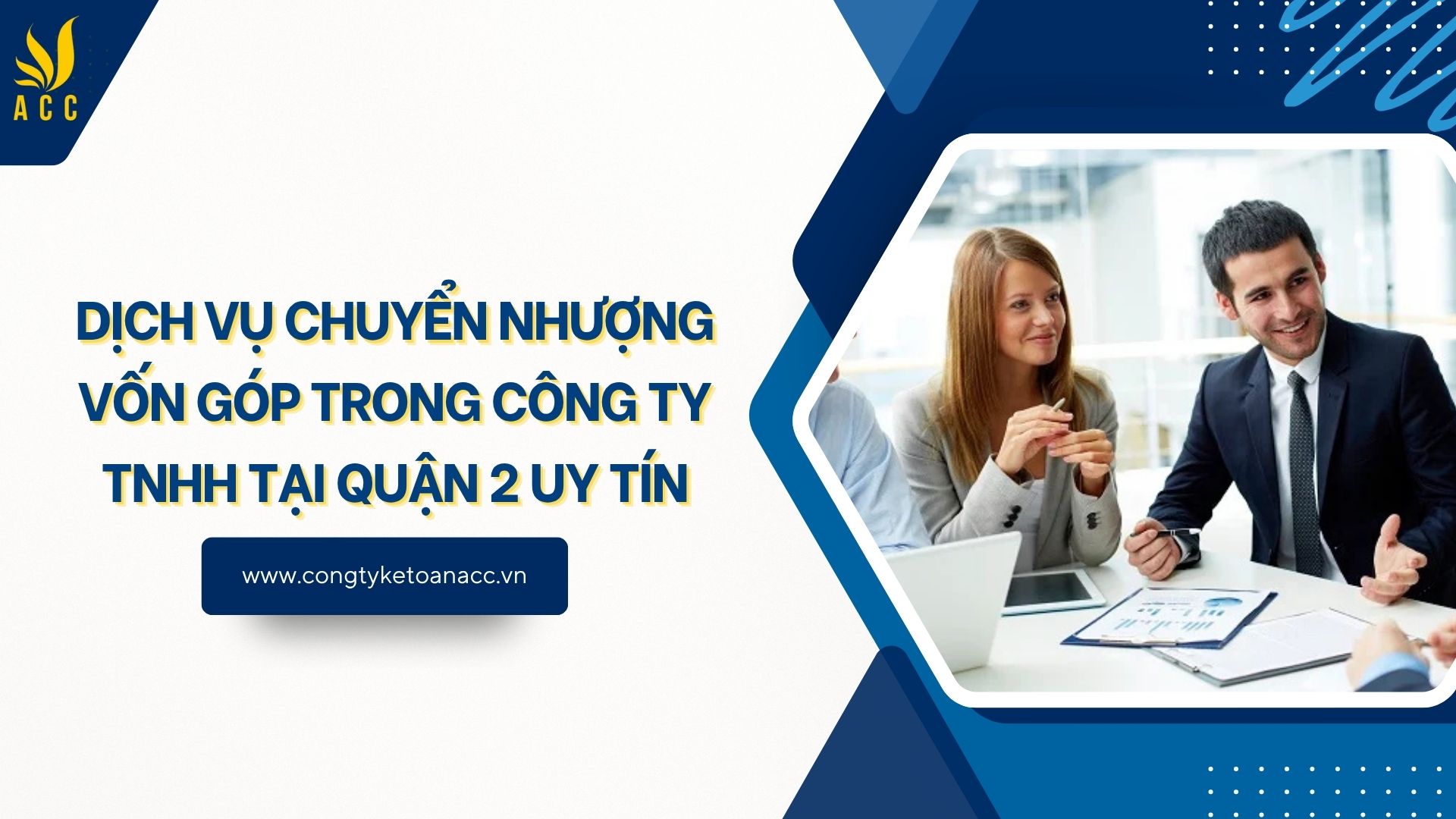 Dịch vụ chuyển nhượng vốn góp trong công ty TNHH tại Quận 2 uy tín