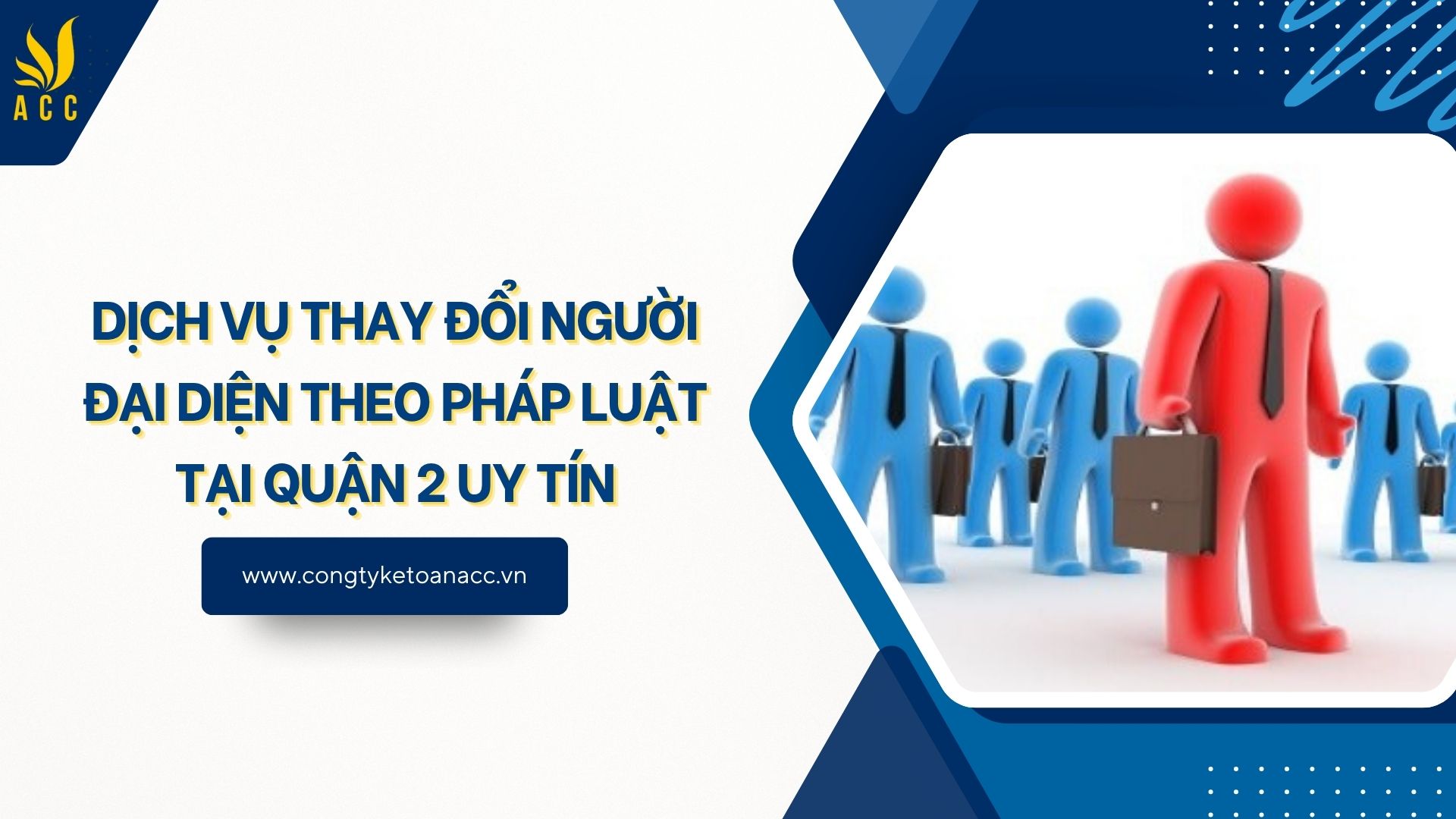 Dịch vụ thay đổi người đại diện theo pháp luật tại Quận 2 uy tín