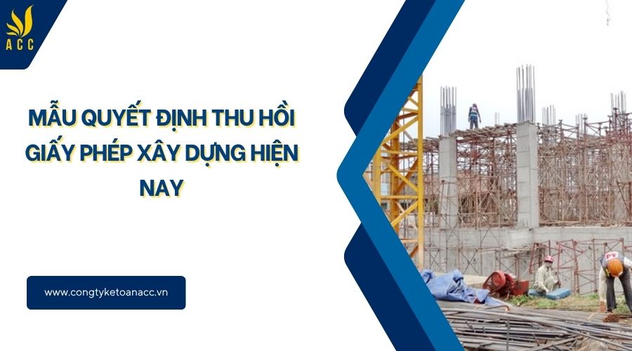 Mẫu quyết định thu hồi giấy phép xây dựng​ hiện nay