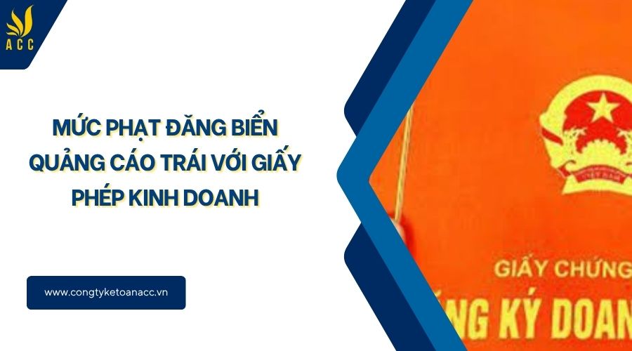 Mức phạt đăng biển quảng cáo trái với giấy phép kinh doanh